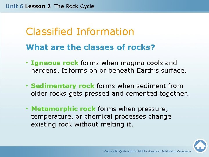 Unit 6 Lesson 2 The Rock Cycle Classified Information What are the classes of