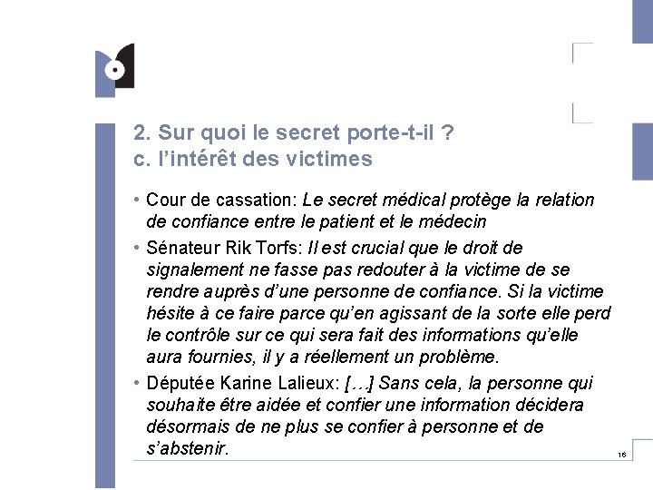 2. Sur quoi le secret porte-t-il ? c. l’intérêt des victimes • Cour de