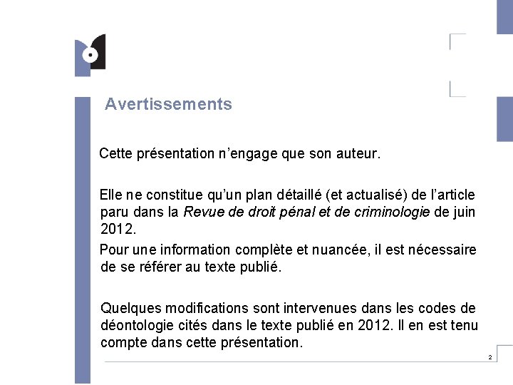 Avertissements Cette présentation n’engage que son auteur. Elle ne constitue qu’un plan détaillé (et