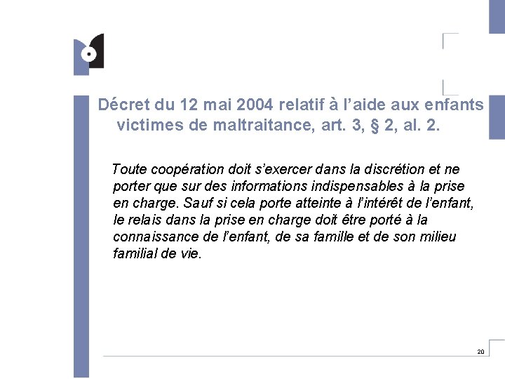 Décret du 12 mai 2004 relatif à l’aide aux enfants victimes de maltraitance, art.