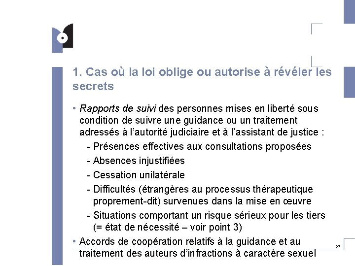 1. Cas où la loi oblige ou autorise à révéler les secrets • Rapports