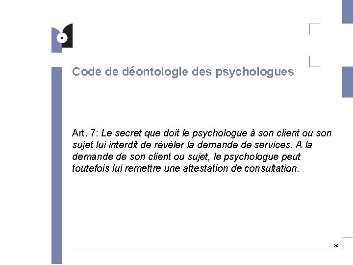 Code de déontologie des psychologues Art. 7: Le secret que doit le psychologue à