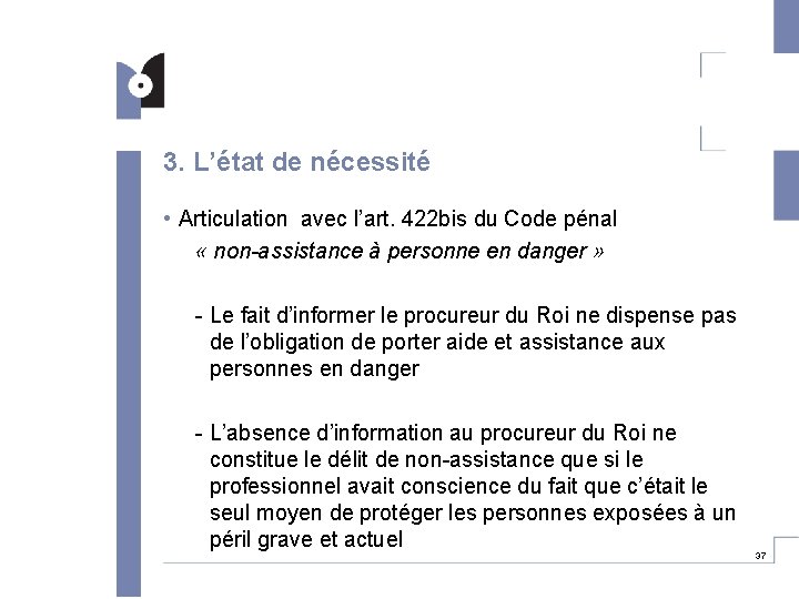 3. L’état de nécessité • Articulation avec l’art. 422 bis du Code pénal «