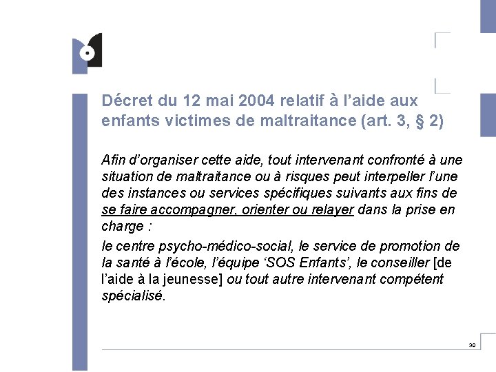 Décret du 12 mai 2004 relatif à l’aide aux enfants victimes de maltraitance (art.