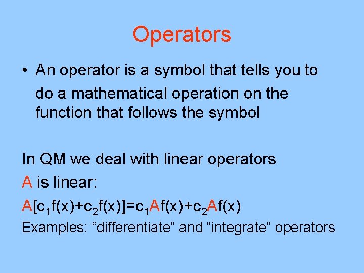 Operators • An operator is a symbol that tells you to do a mathematical