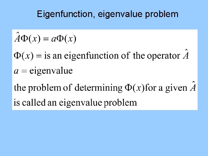 Eigenfunction, eigenvalue problem 