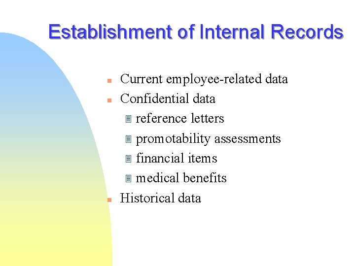 Establishment of Internal Records n n n Current employee-related data Confidential data 3 reference Establishment of Internal Records n n n Current employee-related data Confidential data 3 reference