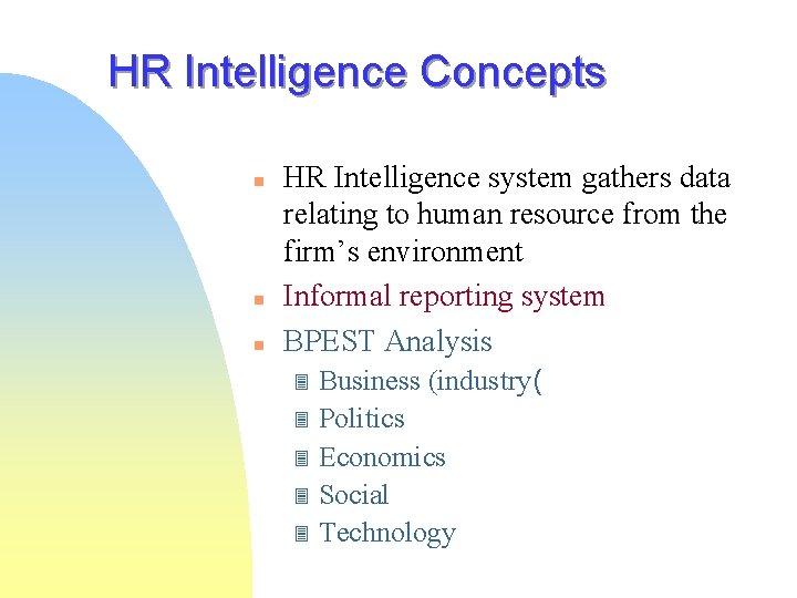 HR Intelligence Concepts n n n HR Intelligence system gathers data relating to human HR Intelligence Concepts n n n HR Intelligence system gathers data relating to human