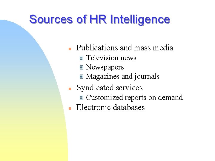 Sources of HR Intelligence n Publications and mass media 3 3 3 n Syndicated Sources of HR Intelligence n Publications and mass media 3 3 3 n Syndicated
