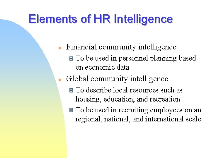 Elements of HR Intelligence n Financial community intelligence 3 n To be used in Elements of HR Intelligence n Financial community intelligence 3 n To be used in