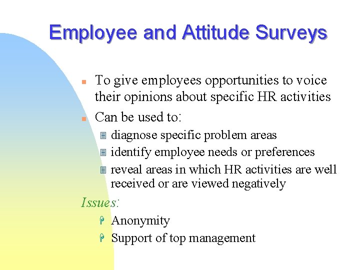 Employee and Attitude Surveys n n To give employees opportunities to voice their opinions Employee and Attitude Surveys n n To give employees opportunities to voice their opinions