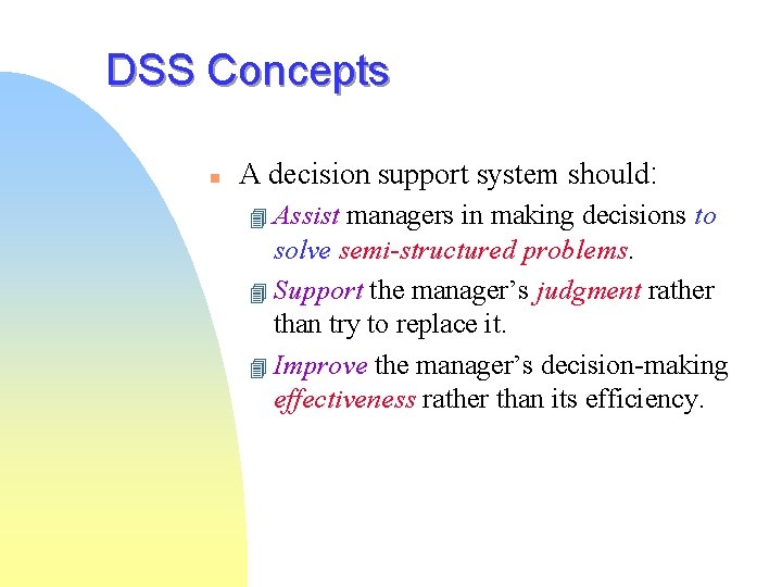 DSS Concepts n A decision support system should: 4 Assist managers in making decisions DSS Concepts n A decision support system should: 4 Assist managers in making decisions