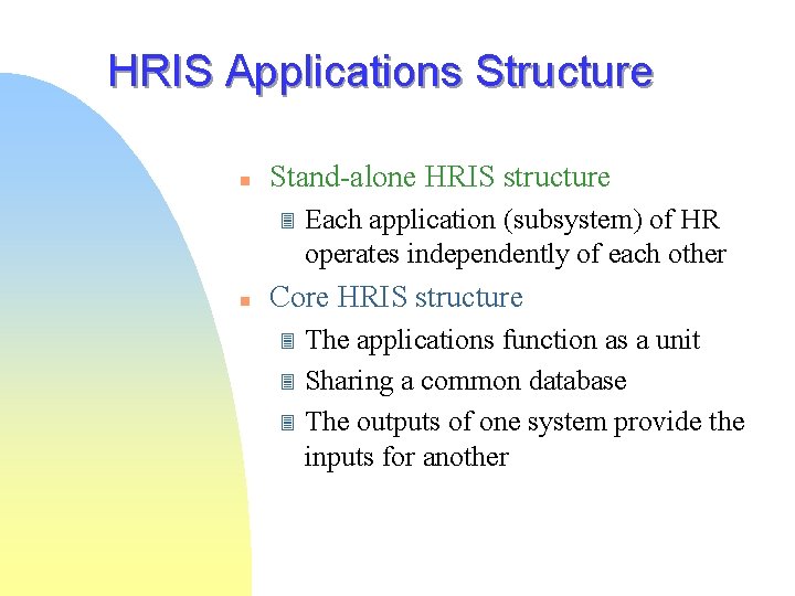 HRIS Applications Structure n Stand-alone HRIS structure 3 n Each application (subsystem) of HR HRIS Applications Structure n Stand-alone HRIS structure 3 n Each application (subsystem) of HR