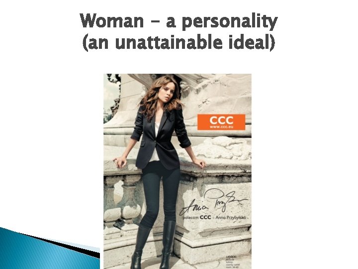 Woman - a personality (an unattainable ideal) 