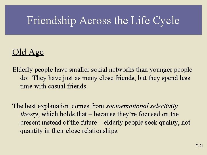 Friendship Across the Life Cycle Old Age Elderly people have smaller social networks than