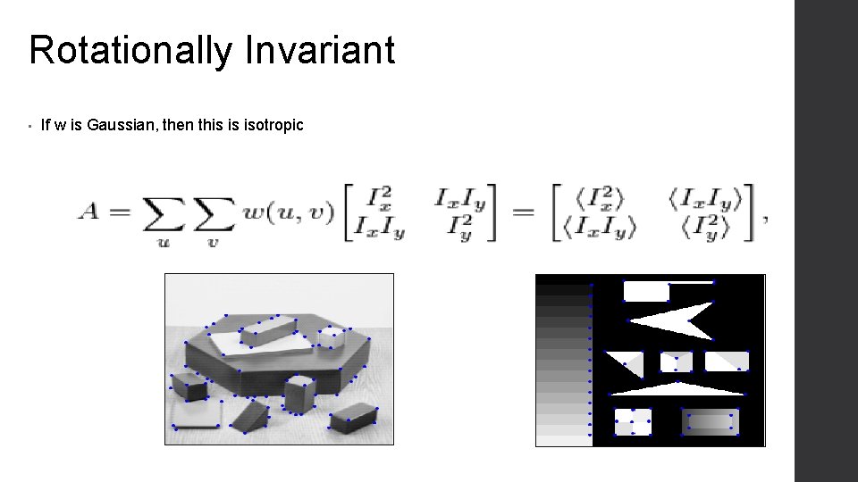 Rotationally Invariant • If w is Gaussian, then this is isotropic 
