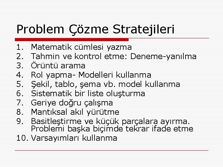 Problem Çözme Stratejileri 1. 2. 3. 4. 5. 6. 7. 8. 9. Matematik cümlesi