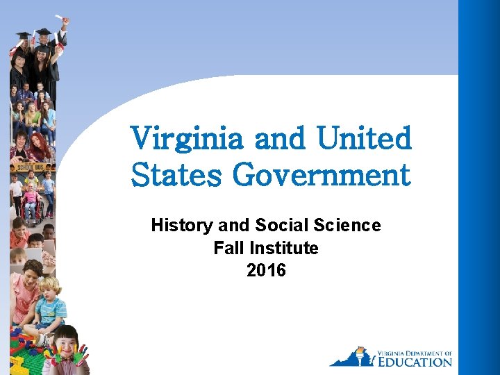 Virginia and United States Government History and Social Science Fall Institute 2016 