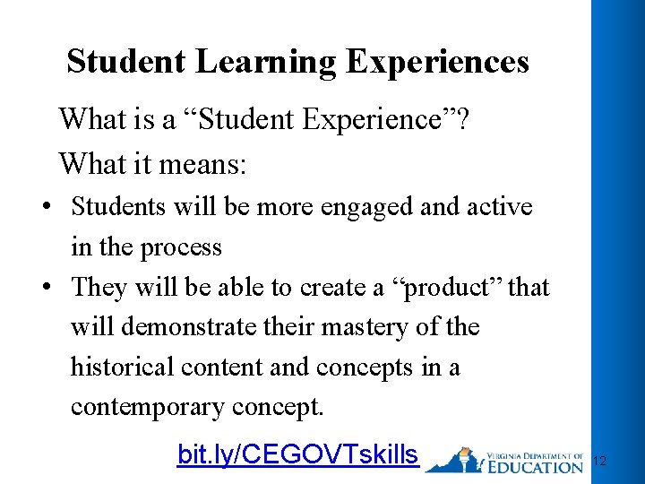 Student Learning Experiences What is a “Student Experience”? What it means: • Students will