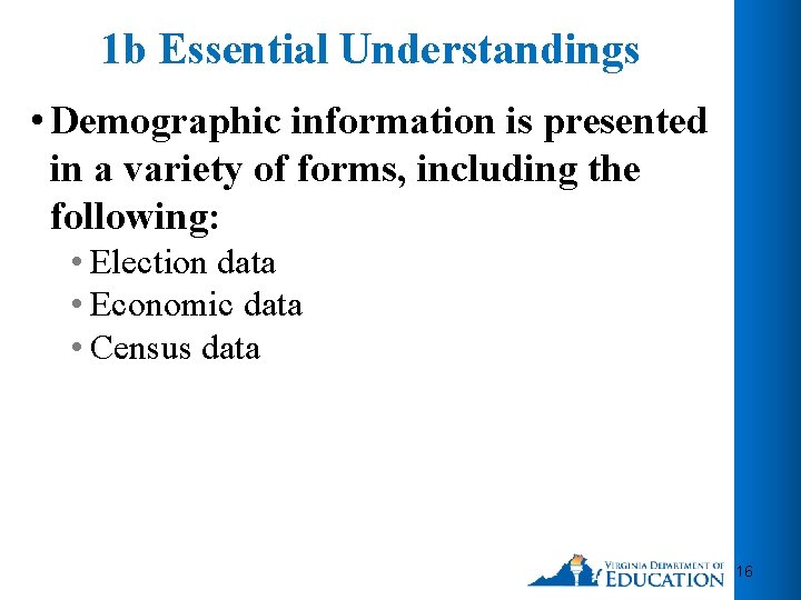 1 b Essential Understandings • Demographic information is presented in a variety of forms,