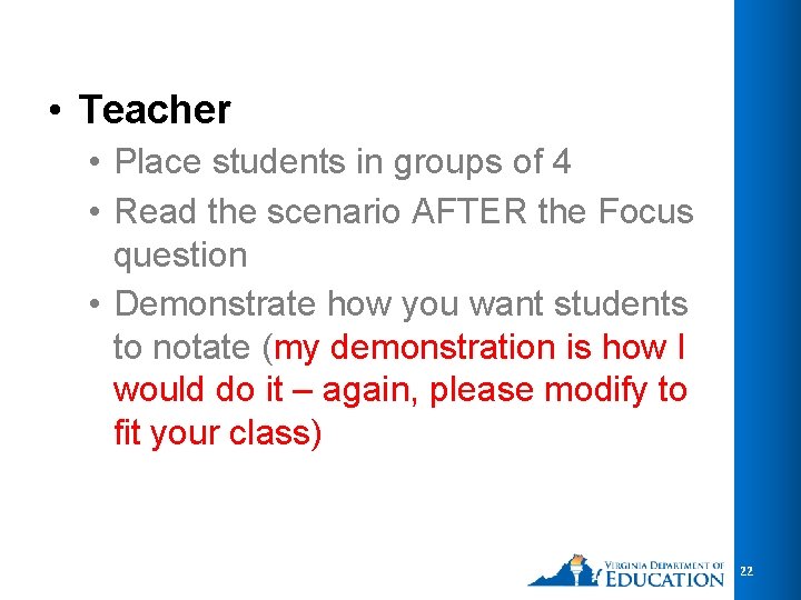  • Teacher • Place students in groups of 4 • Read the scenario