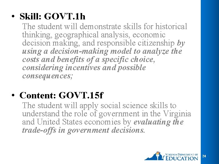  • Skill: GOVT. 1 h The student will demonstrate skills for historical thinking,