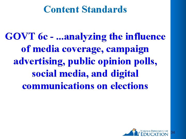 Content Standards GOVT 6 c -. . . analyzing the influence of media coverage,