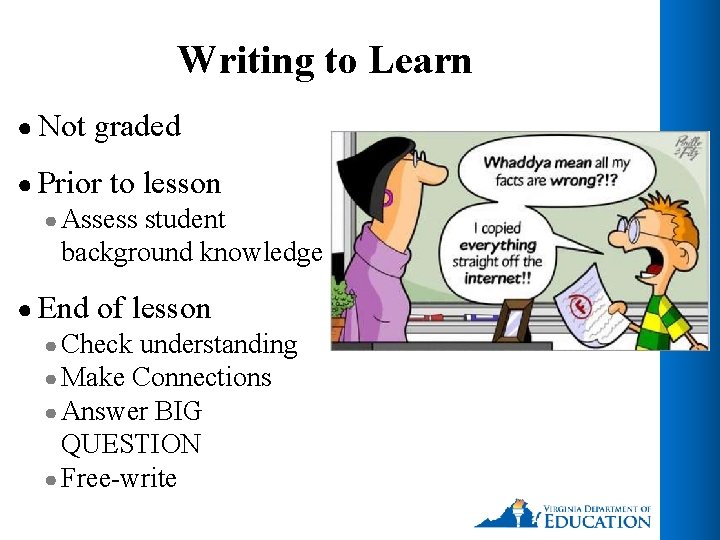 Writing to Learn ● Not graded ● Prior to lesson ● Assess student background