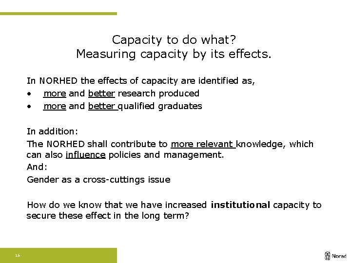 Capacity to do what? Measuring capacity by its effects. In NORHED the effects of