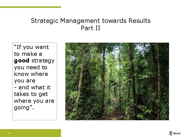 Strategic Management towards Results Part II “If you want to make a good strategy