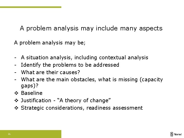 A problem analysis may include many aspects A problem analysis may be; - A