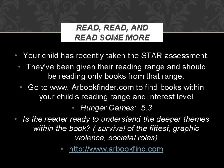 READ, AND READ SOME MORE • Your child has recently taken the STAR assessment.