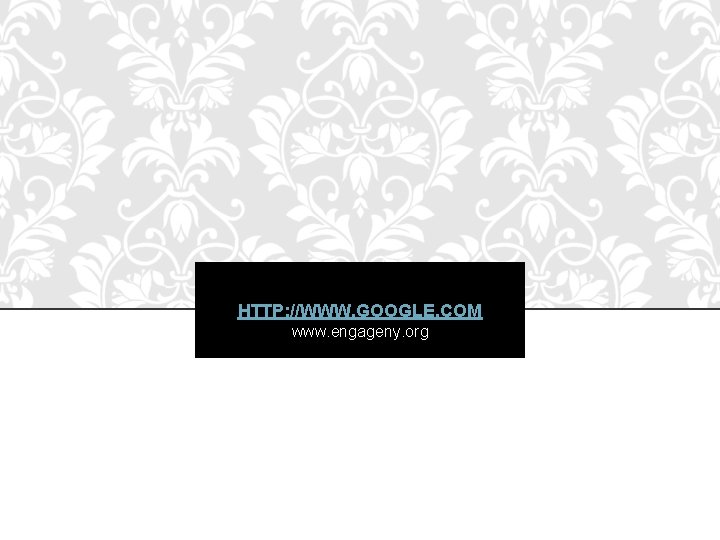 HTTP: //WWW. GOOGLE. COM www. engageny. org 