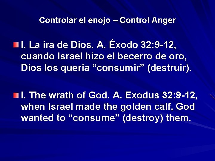 Controlar el enojo – Control Anger I. La ira de Dios. A. Éxodo 32: