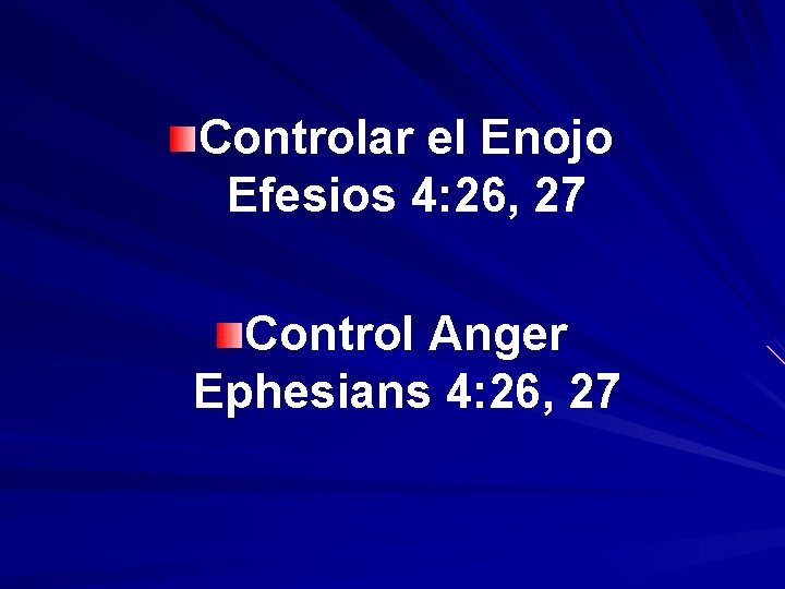 Controlar el Enojo Efesios 4: 26, 27 Control Anger Ephesians 4: 26, 27 