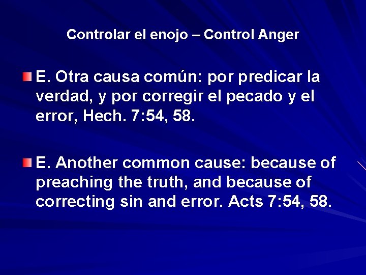 Controlar el enojo – Control Anger E. Otra causa común: por predicar la verdad,