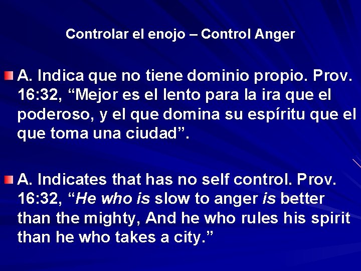 Controlar el enojo – Control Anger A. Indica que no tiene dominio propio. Prov.