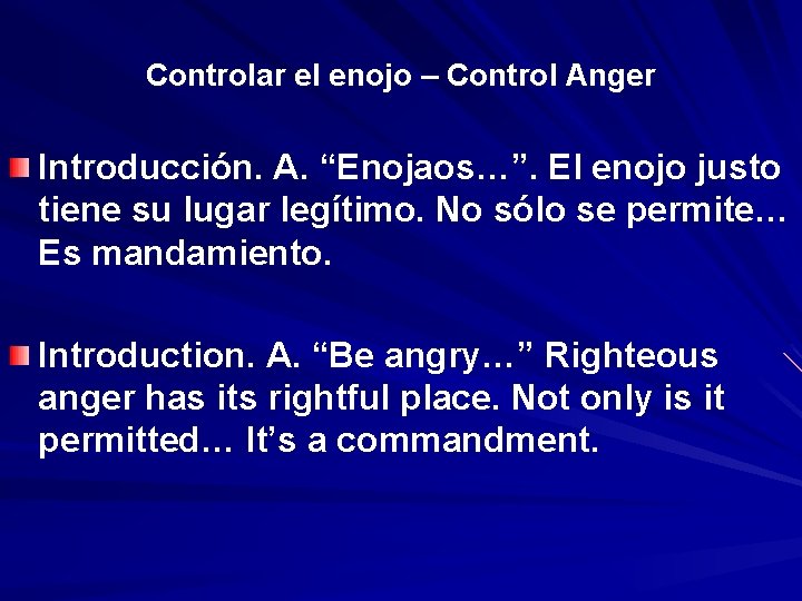 Controlar el enojo – Control Anger Introducción. A. “Enojaos…”. El enojo justo tiene su