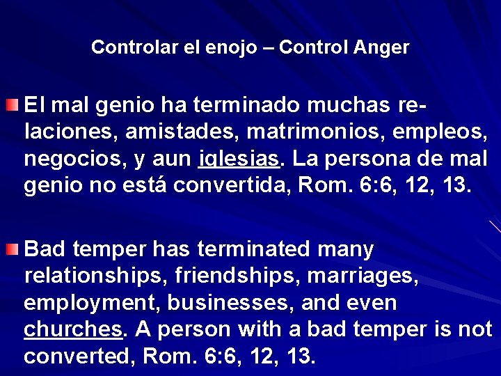 Controlar el enojo – Control Anger El mal genio ha terminado muchas relaciones, amistades,