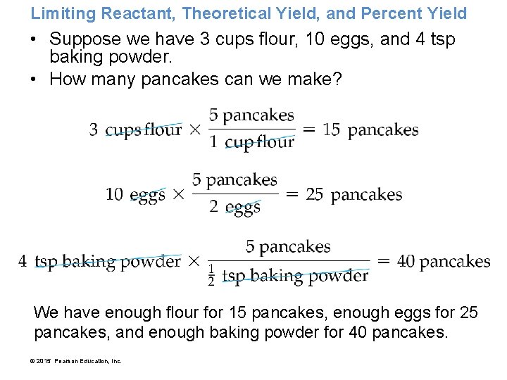 Limiting Reactant, Theoretical Yield, and Percent Yield • Suppose we have 3 cups flour,