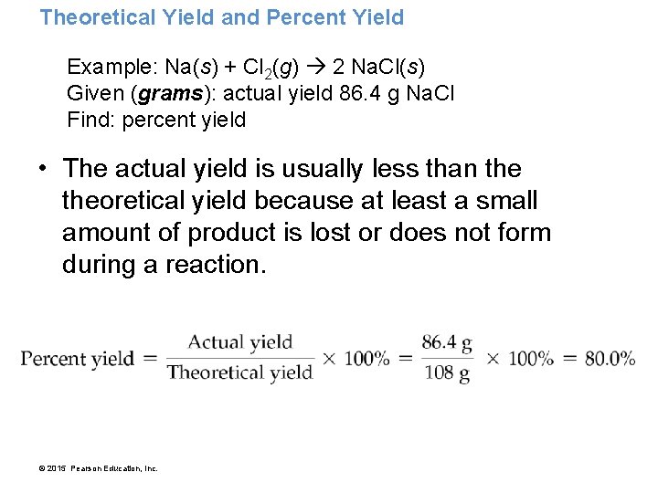 Theoretical Yield and Percent Yield Example: Na(s) + Cl 2(g) 2 Na. Cl(s) Given