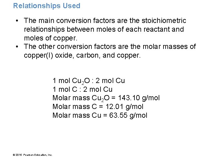 Relationships Used • The main conversion factors are the stoichiometric relationships between moles of