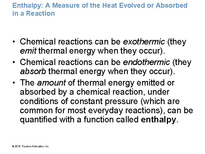 Enthalpy: A Measure of the Heat Evolved or Absorbed in a Reaction • Chemical
