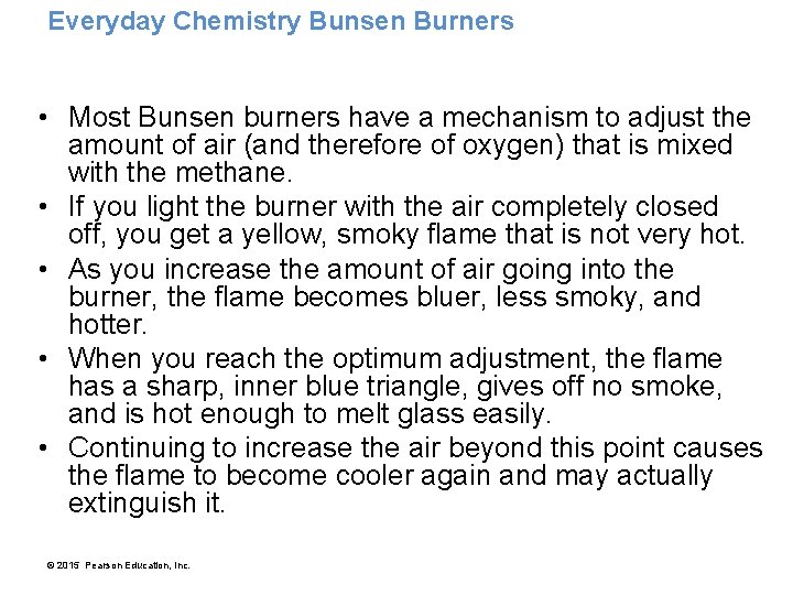 Everyday Chemistry Bunsen Burners • Most Bunsen burners have a mechanism to adjust the