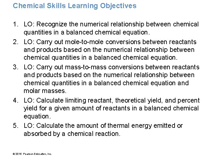 Chemical Skills Learning Objectives 1. LO: Recognize the numerical relationship between chemical quantities in