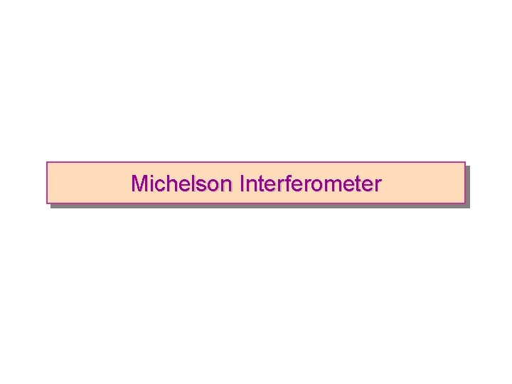 Michelson Interferometer 