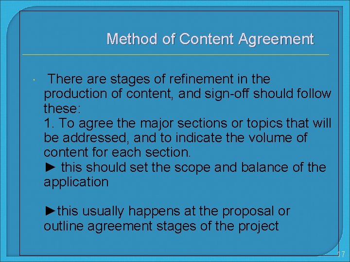 Method of Content Agreement There are stages of refinement in the production of content,