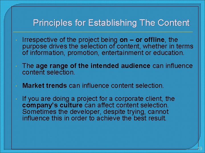 Principles for Establishing The Content Irrespective of the project being on – or offline,
