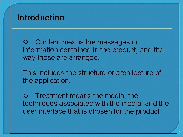 Introduction Content means the messages or information contained in the product, and the way