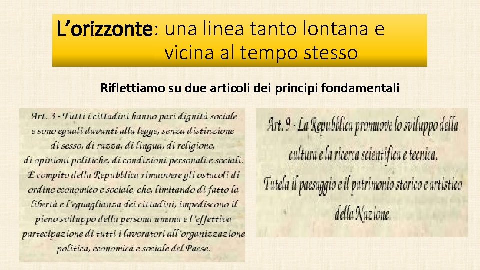 L’orizzonte: una linea tanto lontana e vicina al tempo stesso Riflettiamo su due articoli